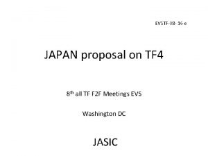 EVSTF08 16 e JAPAN proposal on TF 4