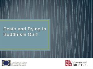 Death and Dying in Buddhism Quiz What is