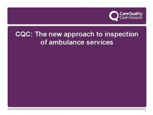 CQC The new approach to inspection of ambulance