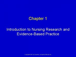 Chapter 1 Introduction to Nursing Research and EvidenceBased