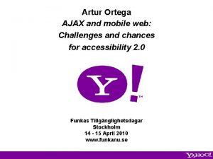 Artur Ortega AJAX and mobile web Challenges and