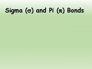 Sigma and Pi Bonds Bonding in Ethylene Bonds