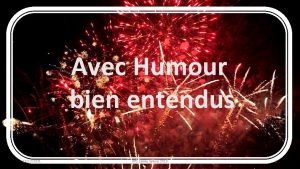 Avec Humour bien entendus 13122021 PPS Lande Janvier