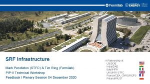 SRF Infrastructure Mark Pendleton STFC Tim Ring Fermilab