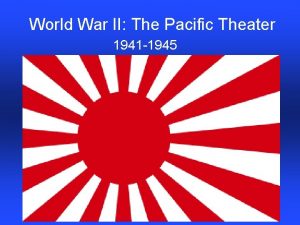 World War II The Pacific Theater 1941 1945