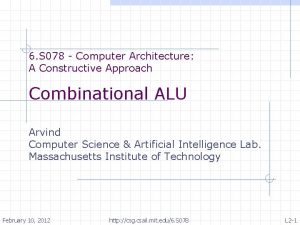 6 S 078 Computer Architecture A Constructive Approach