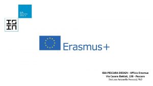ISIA PESCARA DESIGN Ufficio Erasmus Via Cesare Battisti