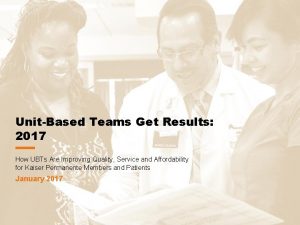 UnitBased Teams Get Results 2017 How UBTs Are