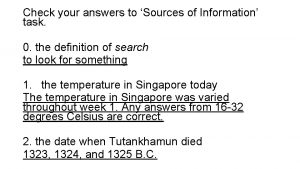 Check your answers to Sources of Information task