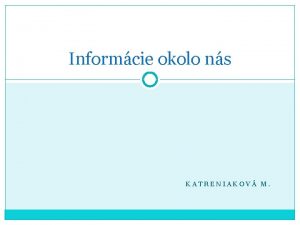 Informcie okolo ns KATRENIAKOV M Pota ben sas