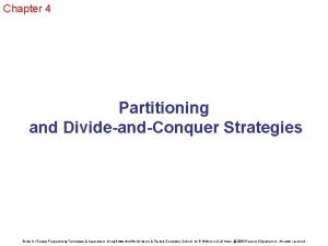 Chapter 4 Partitioning and DivideandConquer Strategies Slides for