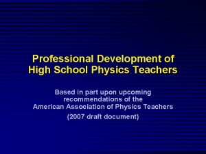 Professional Development of High School Physics Teachers Based Professional Development of High School Physics Teachers Based