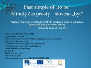 Past simple of to be Minul as prost