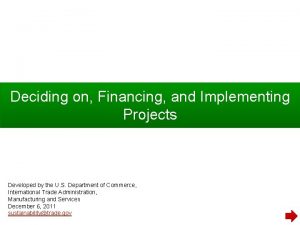 Deciding on and Financing Projects Deciding on Financing