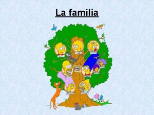 La familia La familia Spanishspeaking countries v Grandparents