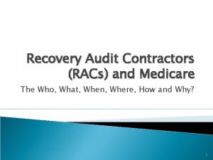 Recovery Audit Contractors RACs and Medicare The Who