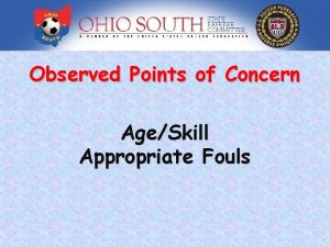 Observed Points of Concern AgeSkill Appropriate Fouls DFK