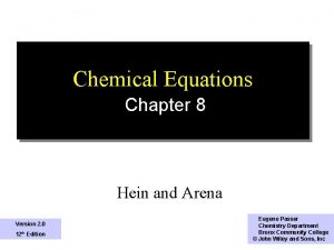 Chemical Equations Chapter 8 Hein and Arena Version