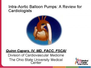 IntraAortic Balloon Pumps A Review for Cardiologists Quinn