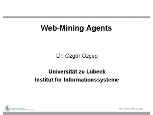 WebMining Agents Dr zgr zep Universitt zu Lbeck