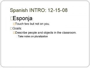 Spanish INTRO 12 15 08 Esponja Touch two
