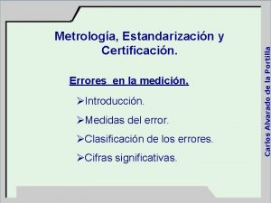 Errores en la medicin Introduccin Medidas del error