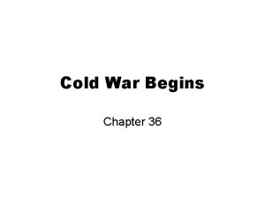 Cold War Begins Chapter 36 Postwar Economic Anxieties