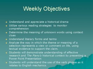 Weekly Objectives u u u u Understand appreciate
