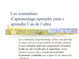 Les comunitats daprenentage aprendre junts i aprendre lun