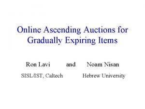 Online Ascending Auctions for Gradually Expiring Items Ron