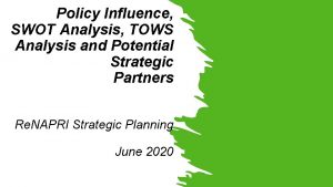 Policy Influence SWOT Analysis TOWS Analysis and Potential