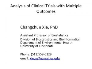 Analysis of Clinical Trials with Multiple Outcomes Changchun