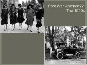 Post War America The 1920 s The War