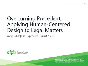 1 Overturning Precedent Applying HumanCentered Design to Legal