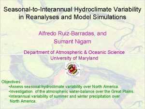 SeasonaltoInterannual Hydroclimate Variability in Reanalyses and Model Simulations