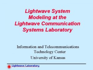 Lightwave System Modeling at the Lightwave Communication Systems