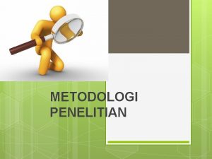 METODOLOGI PENELITIAN Kontrak Kuliah 3 SKS satu sesi