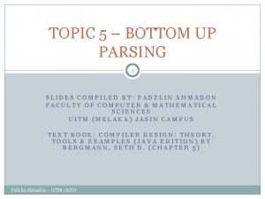 TOPIC 5 BOTTOM UP PARSING 1 SLIDES COMPILED
