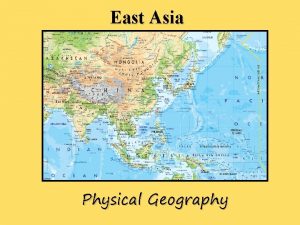 East Asia Physical Geography Relative Location 2 Introduction