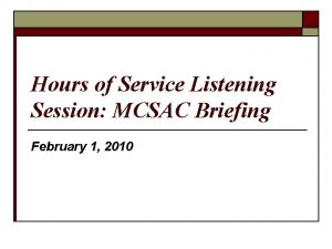 Hours of Service Listening Session MCSAC Briefing February
