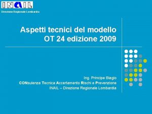 Direzione Regionale Lombardia Aspetti tecnici del modello OT