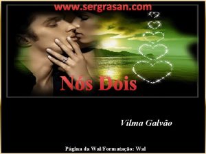 www sergrasan com Ns Dois Vilma Galvo Pgina