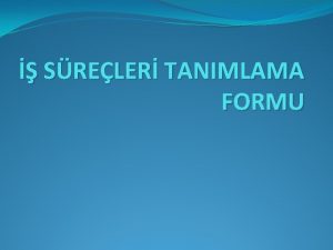 SRELER TANIMLAMA FORMU Ana Srecin Ad Harcama Biriminin