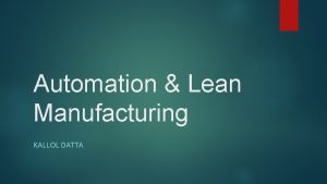 Automation Lean Manufacturing KALLOL DATTA Lean Manufacturing Defined