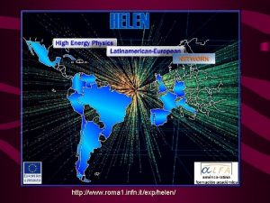 http www roma 1 infn itexphelen Latin America