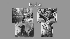 The Rise of Fascism Characteristics of European Fascism