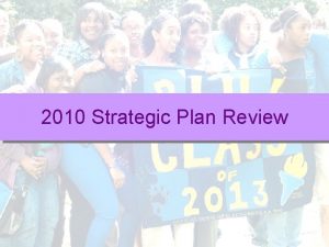 2010 Strategic Plan Review Trinitys Strategic Plan Achieving