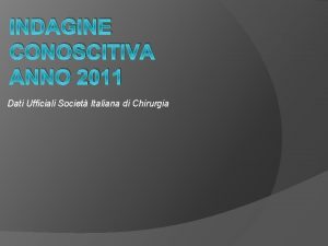 INDAGINE CONOSCITIVA ANNO 2011 Dati Ufficiali Societ Italiana