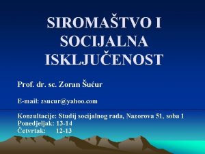 SIROMATVO I SOCIJALNA ISKLJUENOST Prof dr sc Zoran