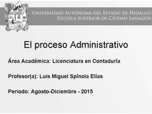 El proceso Administrativo rea Acadmica Licenciatura en Contadura